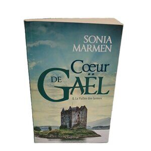 Cœur de Gaël – Tome 1 : La Vallée des larmes | Sonia Marmen | Roman historique